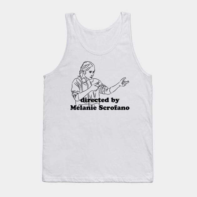 Directed by Melanie Scrofano Tank Top by fangirlnea